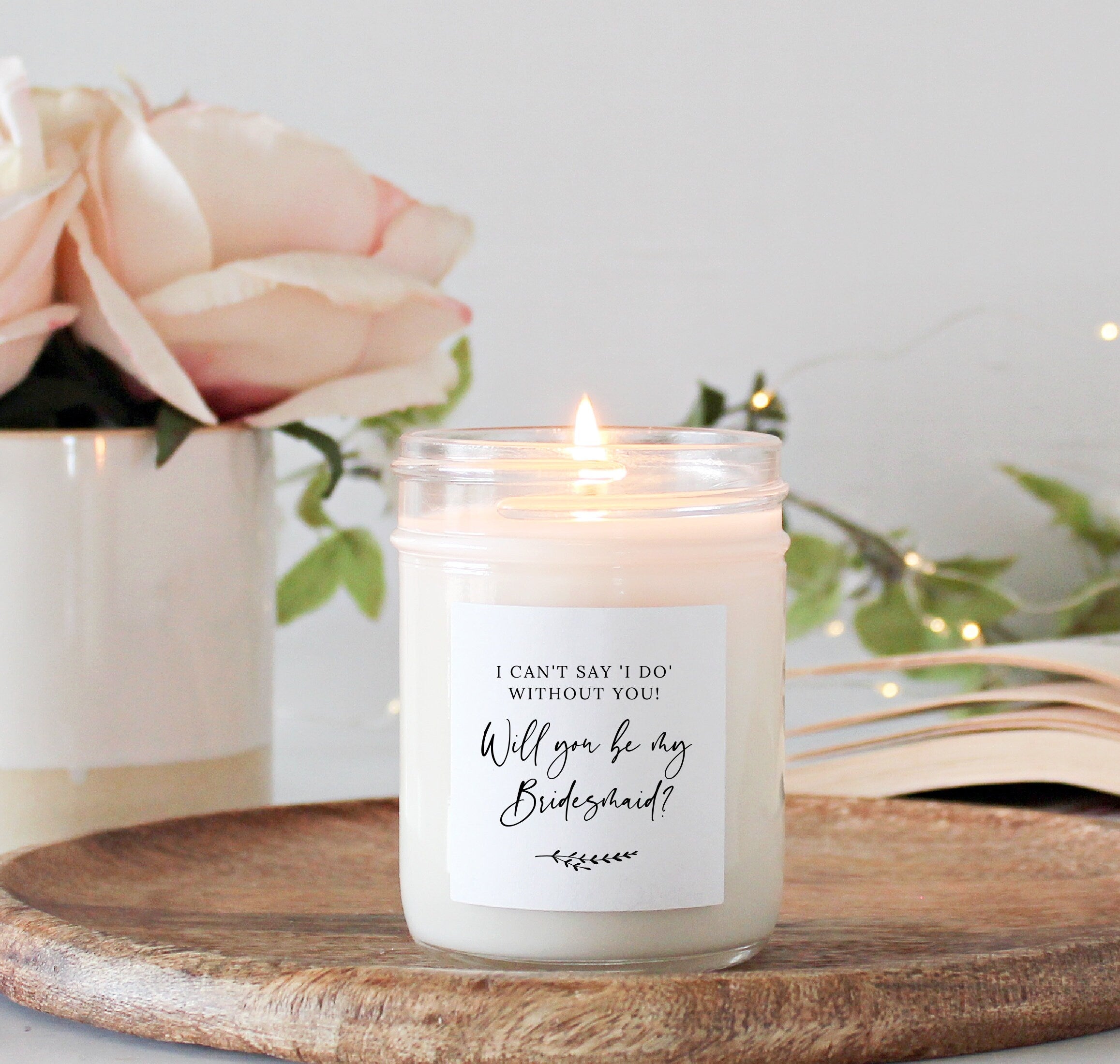 I can't Say 'I Do' without you Proposal Candle / Will you be my / Bridesmaid / Maid of Honor / Matron of Honor / Bridal party Gifts