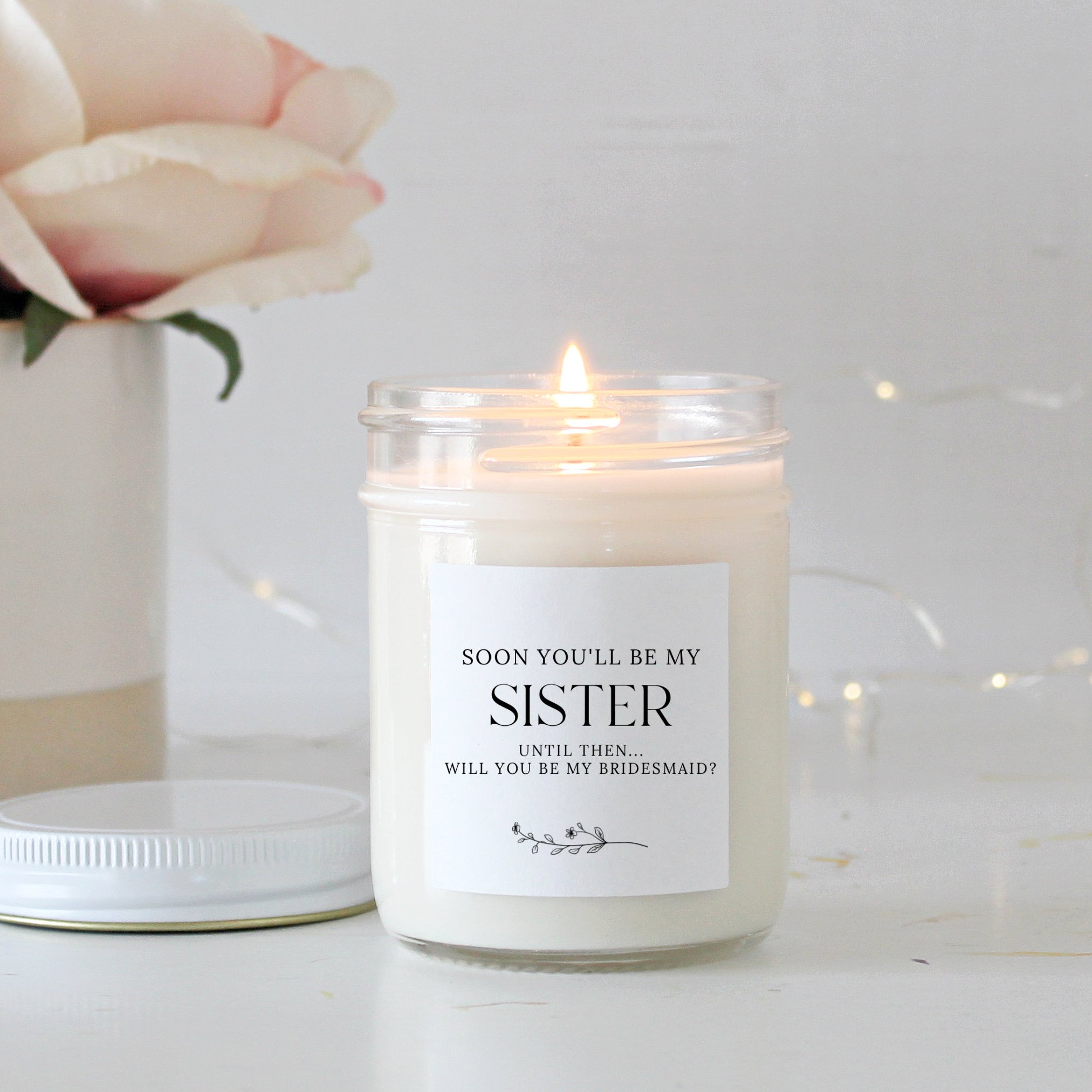 Sister Proposal Candle / Soon you'll be my sister / Will you be my Bridesmaid / Maid of Honor / Matron of Honor Gift / Custom Candle
