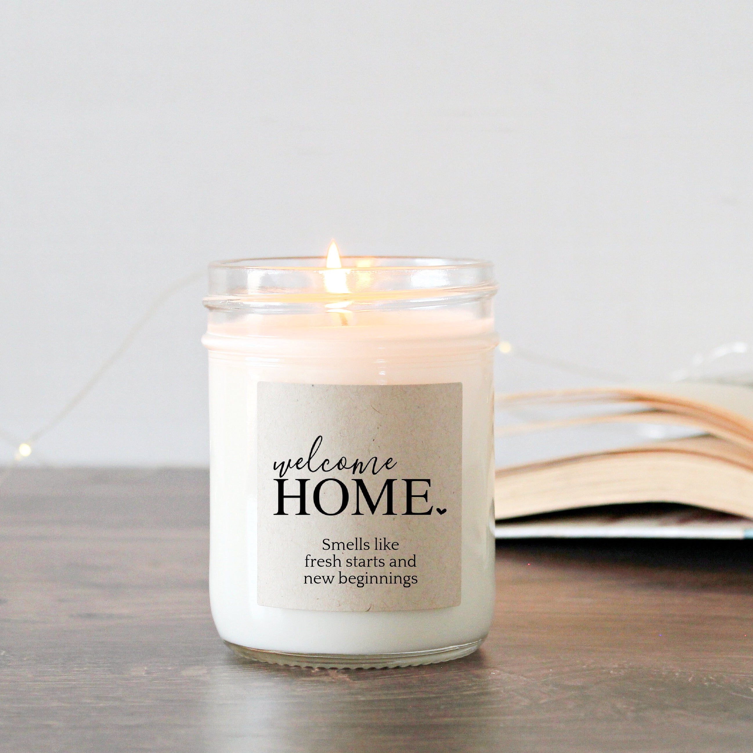 Welcome Home Candle / Smells like fresh starts and new beginnings / New Home Gift / Housewarming candle / Realtor Gift