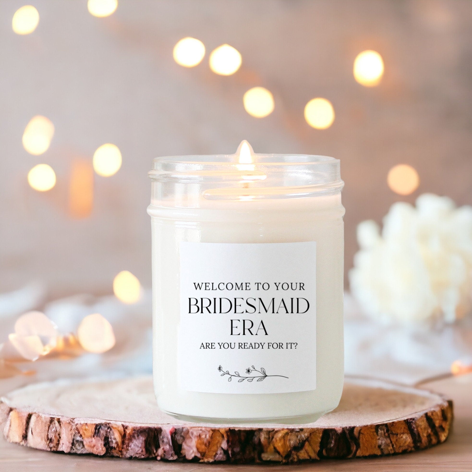 Bridesmaid Proposal Candle / Welcome to your Bridesmaid Era / Bridesmaid Gifts / Maid of Honor Era/ Matron of Honor Gift / Custom Candle