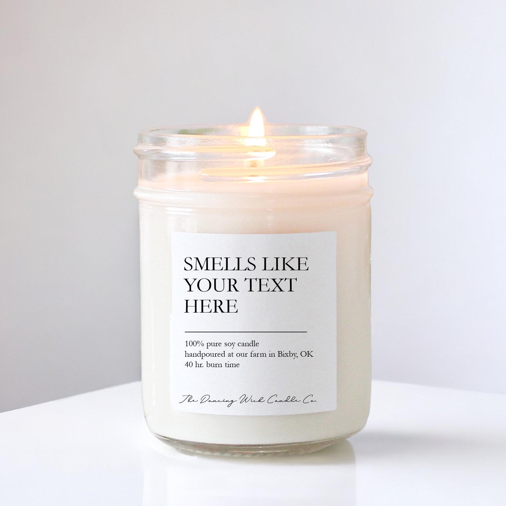Smells like Custom Candle / Scented Candle / Gift For her / Gift For Him / Christmas, Bridesmaid, Funny, Birthday, Retirement, Friendship