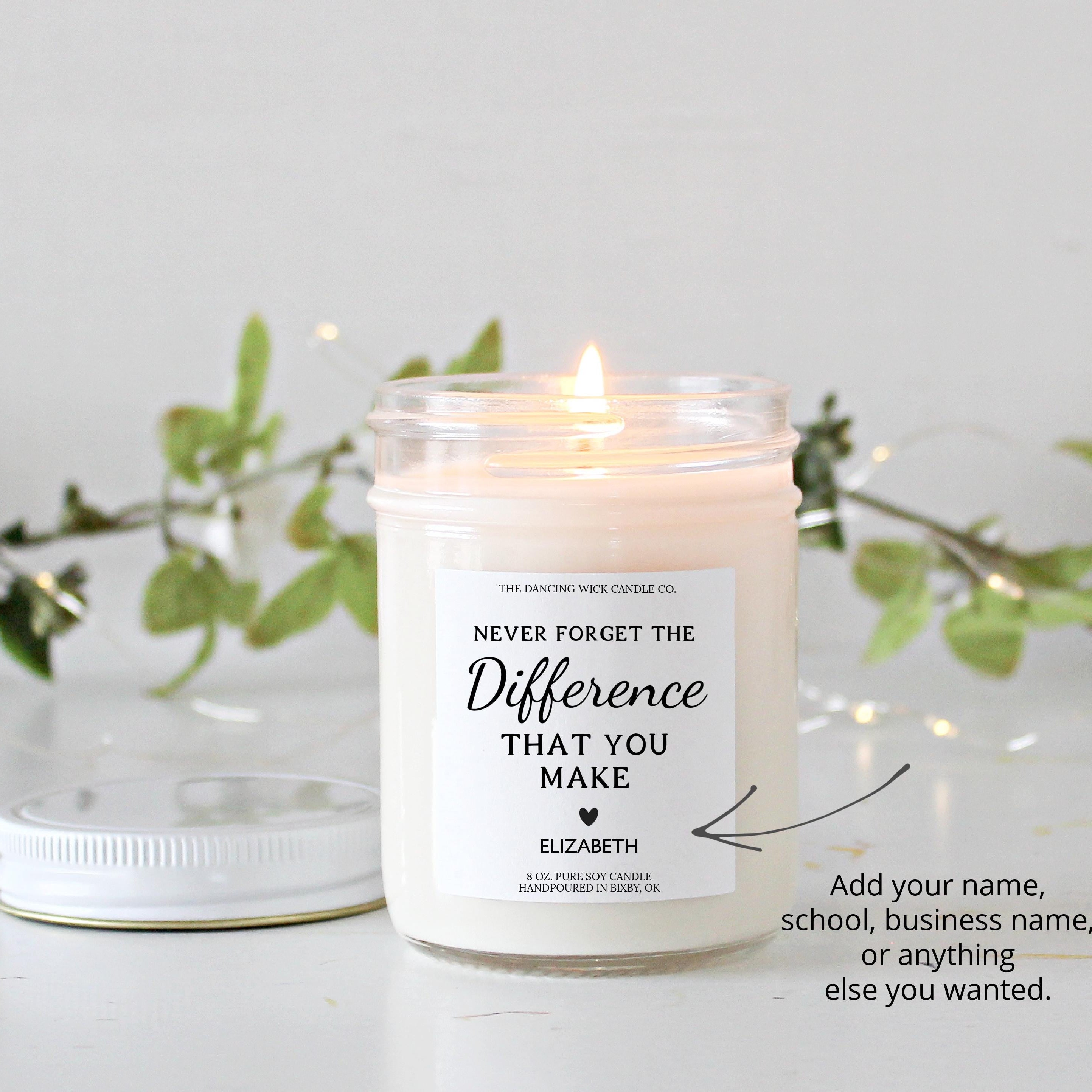 Never Forget The Difference You Make / Personalized Candle / Leaving Gift / Work Colleague / Thank You for Coach, Teacher, Nurse, Foster