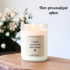 I Wish You Lived Next Door Candle Gift for Friend Moving Away / Gift for Her / Long Distance Friendship Gift for Her / Personalized Candle