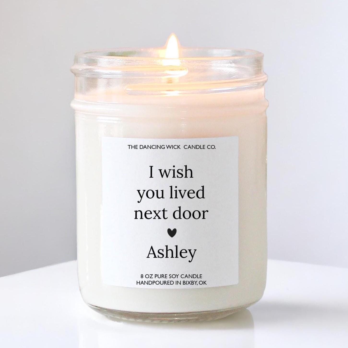 I Wish You Lived Next Door Candle Gift for Friend Moving Away / Gift for Her / Long Distance Friendship Gift for Her / Personalized Candle