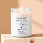 Today’s Goal Slay Candle | You Got This Gift for Friend or Coworker | Boss Babe Candle | Entrepreneur Gift | Motivational Candle