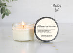 Difference Maker Soy Candle / Teacher Appreciation Gift / Corporate Gift / Event Favors / Nurse Appreciation / End of Year Gifts / Volunteer