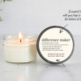 Difference Maker Soy Candle / Teacher Appreciation Gift / Corporate Gift / Event Favors / Nurse Appreciation / End of Year Gifts / Volunteer