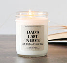 Dad's Last Nerve Candle / Oh look it's on fire / Father's Day Gift / Pure Soy Candle / Daddy/ Gift for Dad / Dad Gift from Wife Child