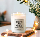 Dad's Last Nerve Candle / Oh look it's on fire / Father's Day Gift / Pure Soy Candle / Daddy/ Gift for Dad / Dad Gift from Wife Child