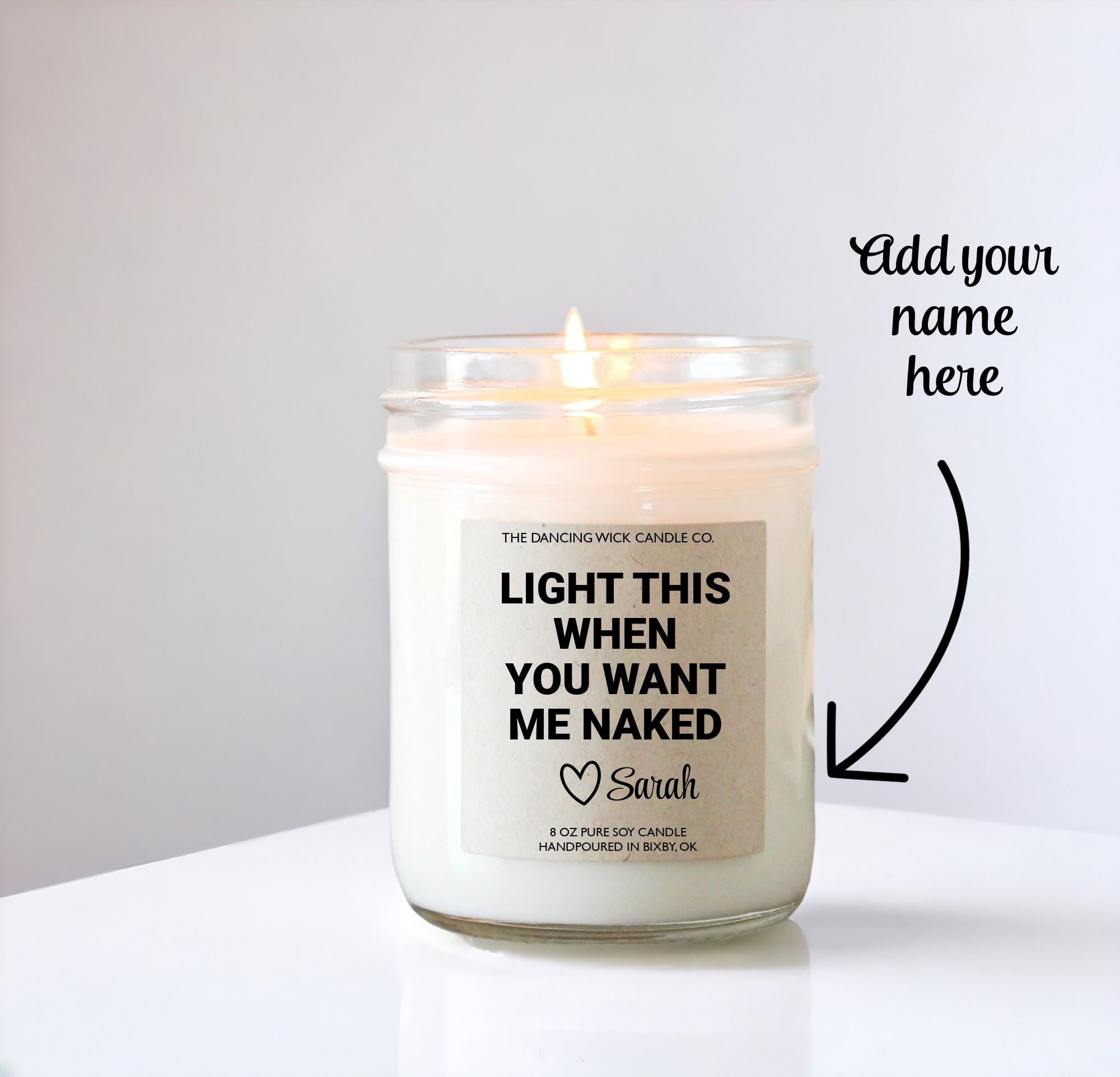 Light when you want me naked / Personalized, Scented Soy Candle, Anniversary gift, Gift for Him, Boyfriend Gift, valentines gifts for him