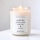 Smells like you're stuck with me Personalized Candle / Boyfriend Gift, Gifts For Him, Anniversary, Gifts For Girlfriend, best friend gift