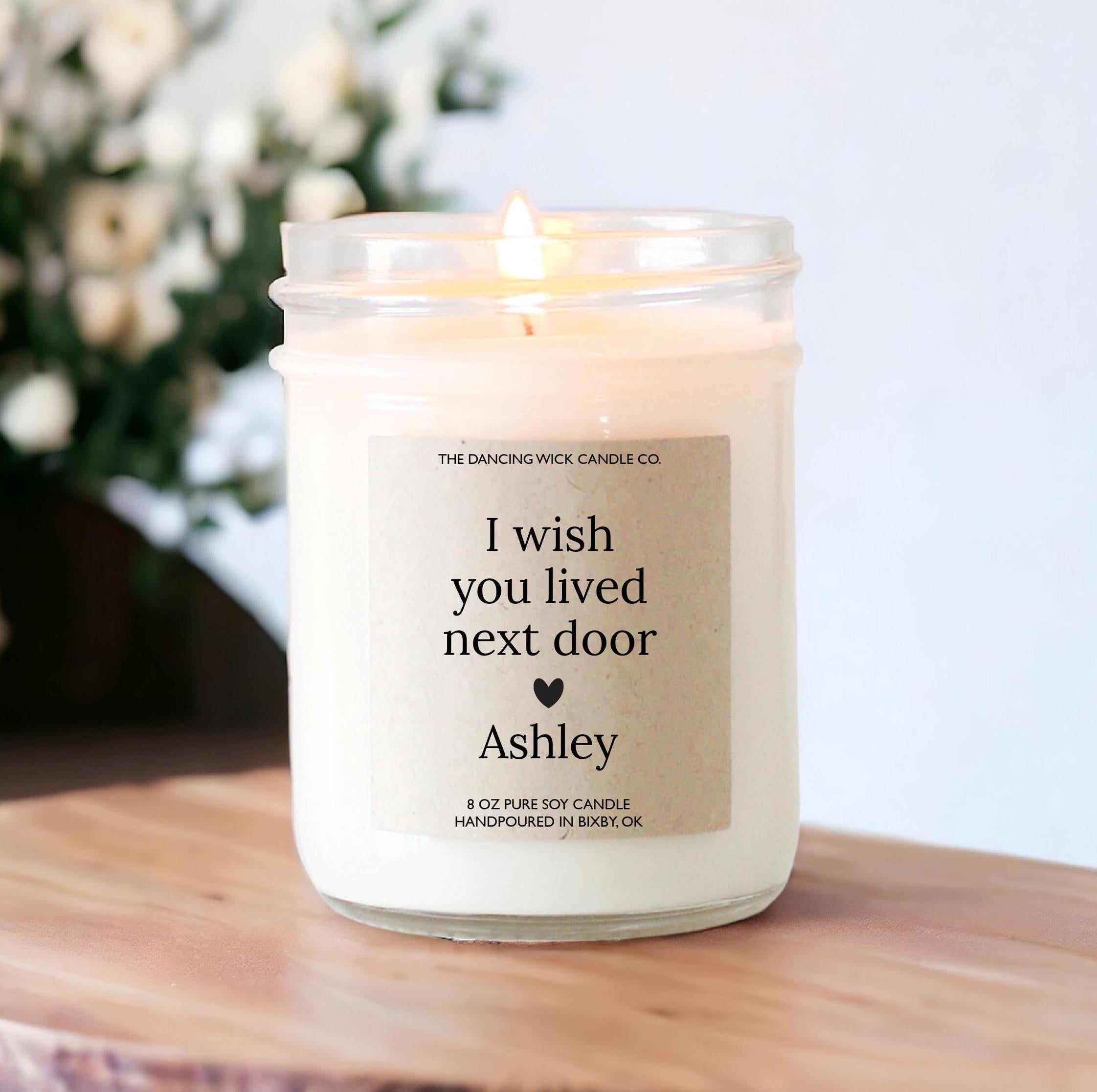 I Wish You Lived Next Door Candle Gift for Friend Moving Away / Gift for Her / Long Distance Friendship Gift for Her / Personalized Candle