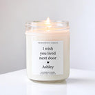 I wish you lived next door Personalized Candle / best friend gift / miss you / Long Distance Friendship Gift / Birthday Gift / Sentimental