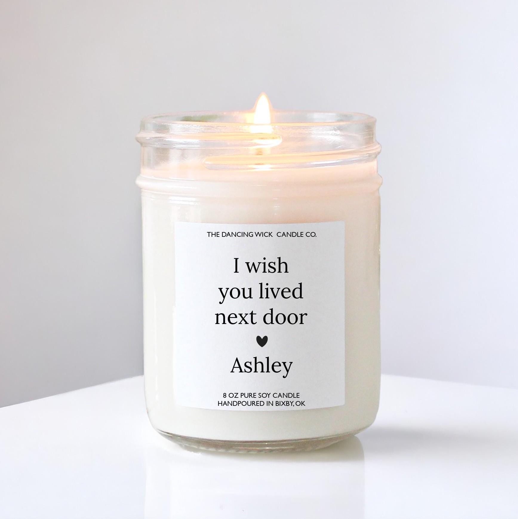 I wish you lived next door Personalized Candle / best friend gift / miss you / Long Distance Friendship Gift / Birthday Gift / Sentimental