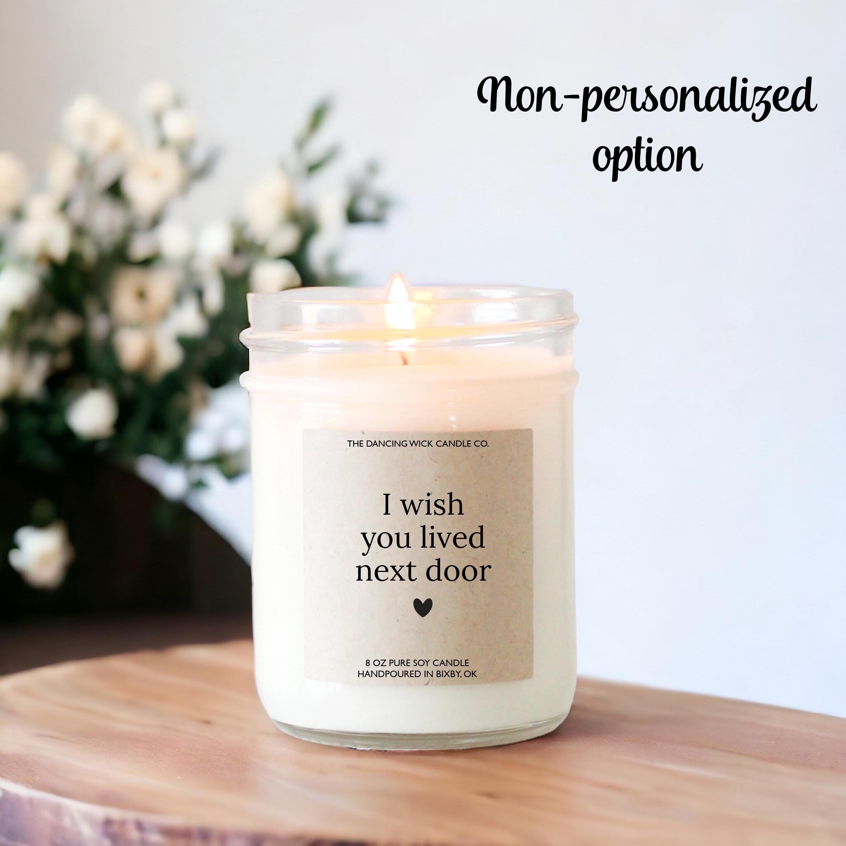 I wish you lived next door Personalized Candle / best friend gift / miss you / Long Distance Friendship Gift / Birthday Gift / Sentimental