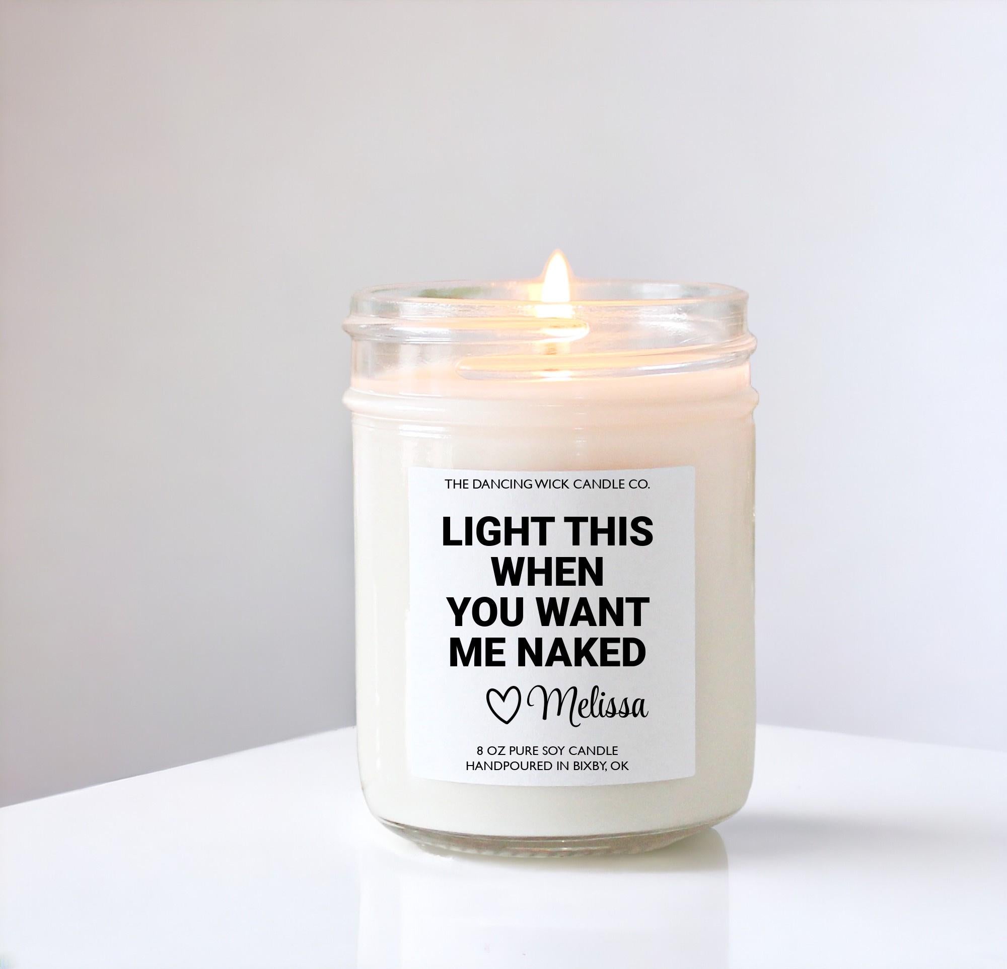 Light when you want me naked / Personalized, Scented Soy Candle, Anniversary gift, Gift for Him, Boyfriend Gift, valentines gifts for him