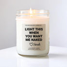 Light when you want me naked / Personalized, Scented Soy Candle, Anniversary gift, Gift for Him, Boyfriend Gift, valentines gifts for him