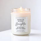 Gift for Mom from Daughter | Funny Candle | Having Me As Your Daughter Is The Only Gift You Need | Mother's Day & Birthday | Scented Soy Wax