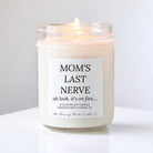 Funny Candle Gift for Mom from Daughter or Son – Mom's Last Nerve – Mother's Day or Birthday Gift from Husband – Bougie Gift Idea for Women