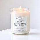Moms Last Nerve, oh look it's on fire Candle, Mothers Day Gift, Gift From Daughter, Funny Candles, Birthday Candle, Mom Gift, Gift from Son