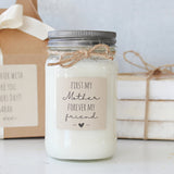 First my Mother Forever My Friend  / Mother's Day gift / Mothers day gift from daughter /  Candle Gift  / Personalized Gifts For Mom /